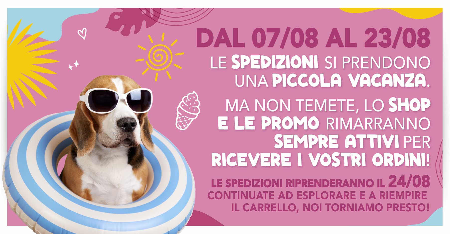 Spedizioni in pausa dal 10/08 al 23/08